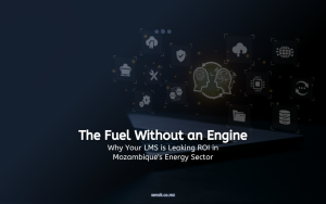 Read more about the article The Fuel Without an Engine: Why Your LMS is Leaking ROI in Mozambique’s Energy Sector